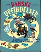 Danske opfindelser. Fra burgeren og LEGO til højtaleren og håndbold