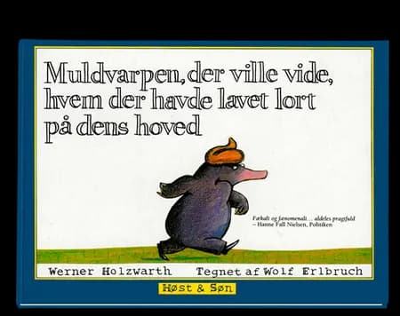 Muldvarpen, der ville vide, hvem der havde lavet lort på dens hoved af Werner Holzwarth