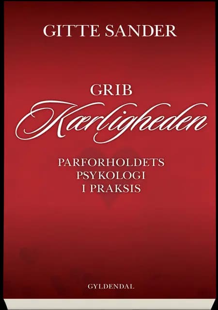 Grib kærligheden af Gitte Sander