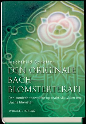 Den originale Bach blomsterterapi af Mechthild Scheffer