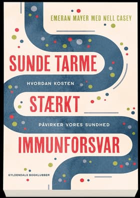 Sunde tarme - stærkt immunforsvar af Emeran Mayer