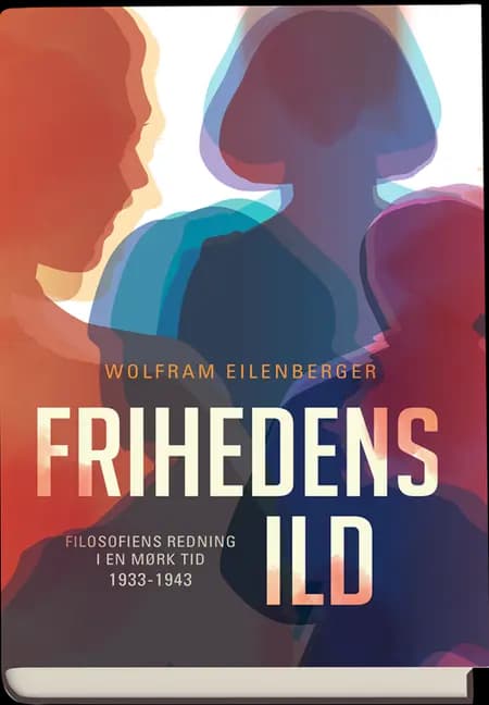 Frihedens ild af Wolfram Eilenberger