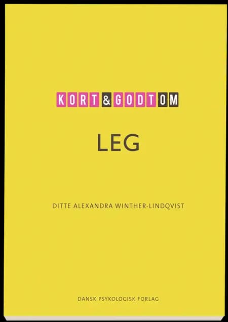 Kort & godt om LEG af Ditte Alexandra Winther-Lindqvist