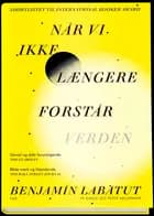 Når vi ikke længere forstår verden