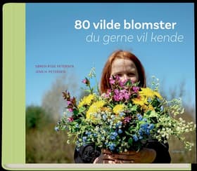 80 vilde blomster du gerne vil kende af Søren Ryge Petersen