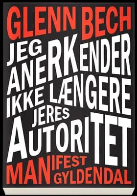 Jeg anerkender ikke længere jeres autoritet af Glenn Bech