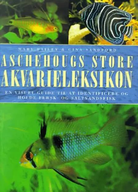 Aschehougs store akvarieleksikon af Mary Bailey