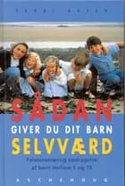 Sådan giver du dit barn selvværd