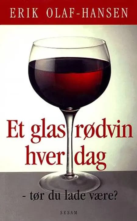 Et glas rødvin hver dag af Erik Olaf-Hansen