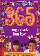 365 Ting du selv kan lave