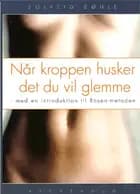 Når kroppen husker det du vil glemme