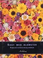 Sagt med blomster - Fødselsdagskalender