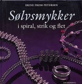 Sølvsmykker i spiral, strik og flet af Irene From Petersen