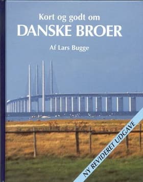 Kort og godt om danske broer af Lars Bugge