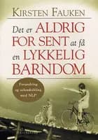 Det er aldrig for sent at få en lykkelig barndom