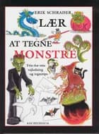 Lær at tegne monstre af Erik Schrader