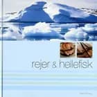 Rejer & hellefisk