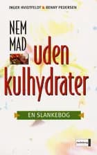 Nem mad uden kulhydrater af Inger Hvidtfeldt Benny Pedersen