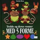 Trolde og deres venner med 5 forme