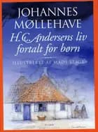 H.C. Andersens liv fortalt for børn
