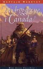 Nybyggerne i Canada af Frederick Marryat