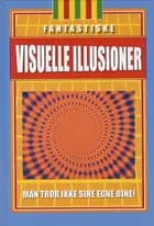 Fantastiske visuelle illusioner 