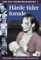 Hårde tider forude af Gregers Dirckinck-Holmfeld