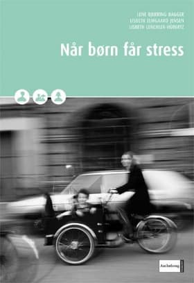 Når børn får stress af Lene Bjerring Bagger