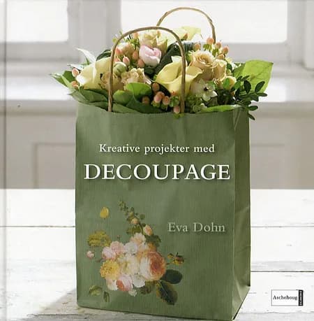 Kreative projekter med Decoupage af Eva Dohn