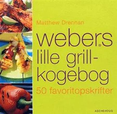 Webers lille grillkogebog af Matthew Drennan