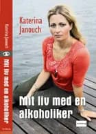 Mit liv med en alkoholiker af Katerina Janouch