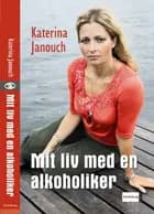 Mit liv med en alkoholiker af Katerina Janouch