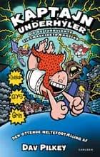 Kaptajn Underhyler og de turbulente tidsmaskinetrængsler af Dav Pilkey