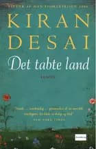 Det tabte land af Kiran Desai