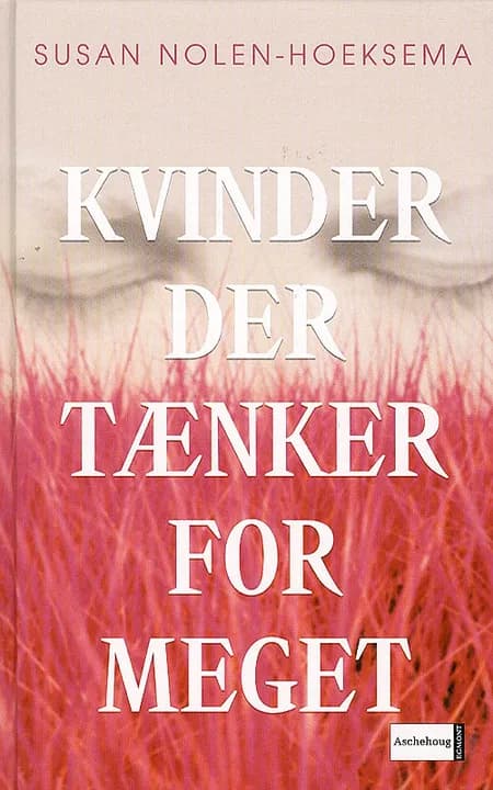 Kvinder der tænker for meget af Susan Nolen-Hoeksema