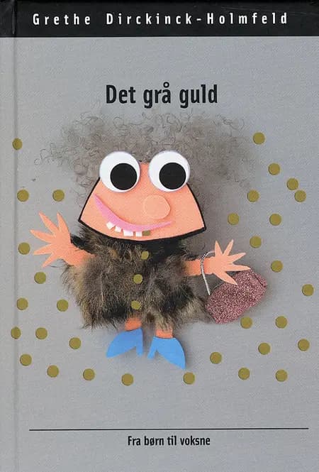 Det grå guld af Grethe Dirckinck-Holmfeld