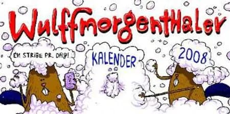 Wulffmorgenthaler - dag til dag kalender 2008 af Mikael Wulff