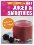 Superkuren med juicer & smoothies af Amanda Cross
