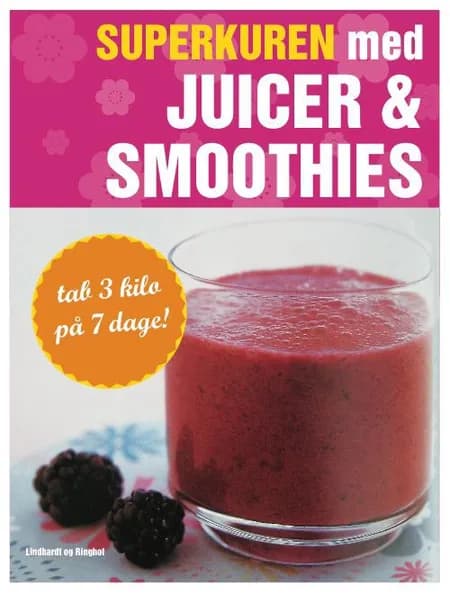 Superkuren med juicer & smoothies af Amanda Cross