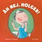 Åh nej, Holger!