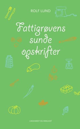 Fattigrøvens sunde opskrifter af Rolf Lund