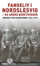 Fangeliv i Nordslesvig - og andre beretninger 