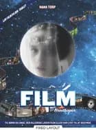Filmhåndbogen - til børn, der allerede laver film og til dem, der har lyst til at begynde! af Nana Torp