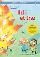Kommas læsestart: Ild i et træ - niveau 1 af Sanne Haugaard og Pia Aagesen