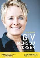 Giv mens du vokser af Helen Eriksen