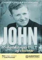 John - Frihedskæmper og charmør