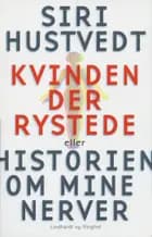 Kvinden der rystede eller Historien om mine nerver