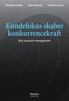 Kundefokus skaber konkurrencekraft af Torben Ulrich, Mogens Bjerre og Jens Refshøj