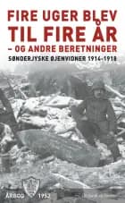 Fire uger blev til fire år - og andre beretninger 