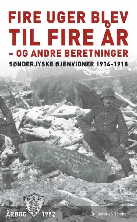 Fire uger blev til fire år - og andre beretninger 